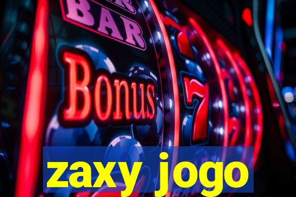 zaxy jogo